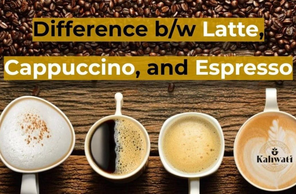 Difference between Cappuccino VS Latte, An Expert’s Guide